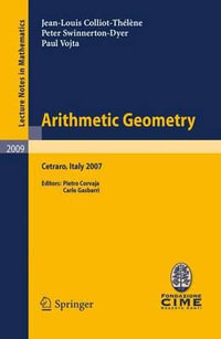 Arithmetic Geometry : Lectures given at the C.I.M.E. Summer School held in Cetraro, Italy, September 10-15, 2007 - Jean-Louis Colliot-ThÃ©lÃ¨ne