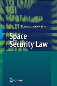 Space Security Law - Ruwantissa Abeyratne