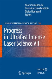 Progress in Ultrafast Intense Laser Science VII : Progress In Ultrafast Intense Laser Science Vii - Kaoru Yamanouchi