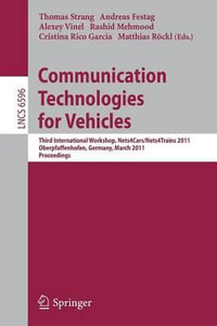 Communication Technologies for Vehicles : Third International Workshop, Nets4Cars/Nets4Trains 2011, Oberpfaffenhofen, Germany, March 23-24, 2011, Proceedings - Thomas Strang