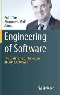 Engineering of Software : The Continuing Contributions of Leon J. Osterweil - Peri L. Tarr