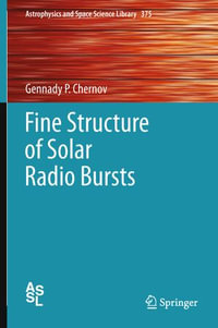 Fine Structure of Solar Radio Bursts : Fine Structure of Solar Radio Bursts - Gennady P. Chernov