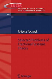 Selected Problems of Fractional Systems Theory : Lecture Notes in Control and Information Sciences - Tadeusz Kaczorek