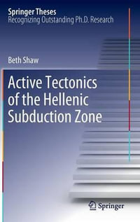 Active tectonics of the Hellenic subduction zone : Springer Theses - Beth Shaw