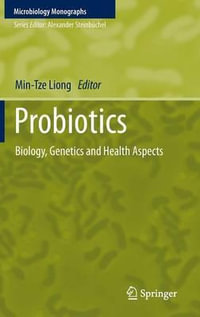 Probiotics : Biology, Genetics and Health Aspects - Min-Tze Liong