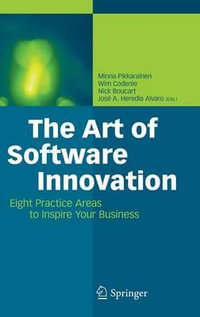 The Art of Software Innovation : Eight Practice Areas to Inspire your Business - Minna Pikkarainen