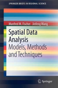 Spatial Data Analysis : Models, Methods and Techniques - Manfred M. Fischer