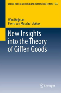 New Insights into the Theory of Giffen Goods : New Insights Into the Theory of Giffen Goods - Wim Heijman