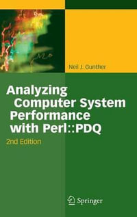 Analyzing Computer System Performance with Perl : PDQ - Neil J. Gunther