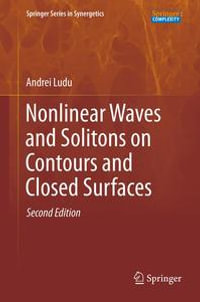 Nonlinear Waves and Solitons on Contours and Closed Surfaces : Springer Series in Synergetics - Andrei Ludu