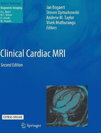 Clinical Cardiac MRI : Diagnostic Imaging - Jan Bogaert