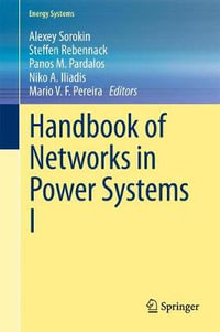 Handbook of Networks in Power Systems I : Energy Systems - Alexey Sorokin