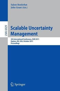 Scalable Uncertainty Management : 5th International Conference, SUM 2011, Dayton, OH, USA, October 10-13, 2011, Proceedings - Salem Benferhat