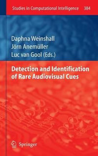 Detection and Identification of Rare Audio-Visual Cues : Studies in Computational Intelligence - Daphna Weinshall