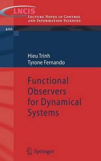 Functional Observers for Dynamical Systems : Lecture Notes in Control and Information Sciences - Hieu Trinh