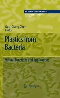 Plastics from Bacteria : Natural Functions and Applications - George Guo-Qiang Chen