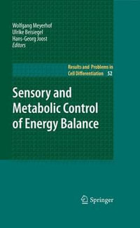 Sensory and Metabolic Control of Energy Balance : Results and Problems in Cell Differentiation - Wolfgang Meyerhof