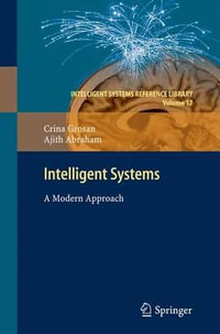 Intelligent Systems : A Modern Approach - Crina Grosan