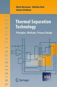 Thermal Separation Technology : Principles, Methods, Process Design - Alfons Mersmann