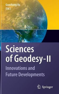 Sciences of Geodesy - II : Innovations and Future Developments - Guochang Xu