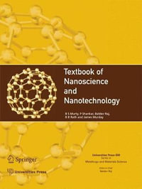 Textbook of Nanoscience and Nanotechnology : Universities Press-IIM Series in Metallurgy and Materials Science - B.S. Murty