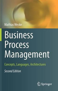 Business Process Management : Concepts, Languages, Architectures - Mathias Weske