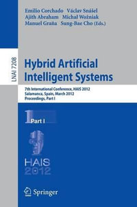 Hybrid Artificial Intelligent Systems : 7th International Conference, HAIS 2012, Salamanca, Spain, March 28-30th, 2012, Proceedings, Part I - Emilio S. Corchado Rodriguez