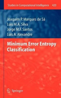 Minimum Error Entropy Classification : Studies in Computational Intelligence - Joaquim P. Marques de Sa