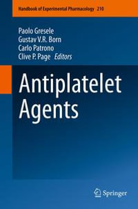 Antiplatelet Agents : Handbook of Experimental Pharmacology : Book 210 - Paolo Gresele