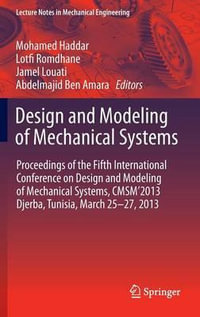 Design and Modeling of Mechanical Systems : Proceedings of the Fifth International Conference Design and Modeling of Mechanical Systems, CMSM´2013, Djerba, Tunisia, March 25-27, 2013 - Mohamed Haddar