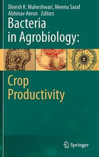 Bacteria in Agrobiology : Crop Productivity - Dinesh K. Maheshwari