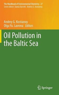 Oil Pollution in the Baltic Sea : The Handbook of Environmental Chemistry - Andrey G. Kostianoy