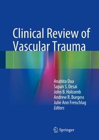 Clinical Review of Vascular Trauma - Anahita Dua