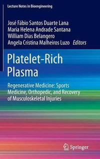 Platelet-Rich Plasma : Regenerative Medicine: Sports Medicine, Orthopedic, and Recovery of Musculoskeletal Injuries - JosÃ© FÃ¡bio Santos Duarte Lana