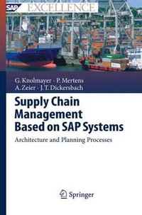 Supply Chain Management Based on SAP Systems : Architecture and Planning Processes - Gerhard F. Knolmayer