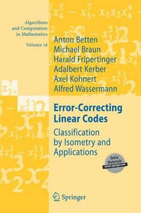 Error-Correcting Linear Codes : Classification by Isometry and Applications - Anton Betten