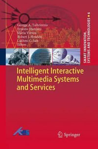 Intelligent Interactive Multimedia Systems and Services : Smart Innovation, Systems and Technologies - George A Tsihrintzis