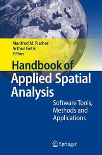 Handbook of Applied Spatial Analysis : Software Tools, Methods and Applications - Manfred M. Fischer