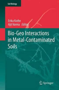 Bio-Geo Interactions in Metal-Contaminated Soils : Soil Biology - Erika Kothe