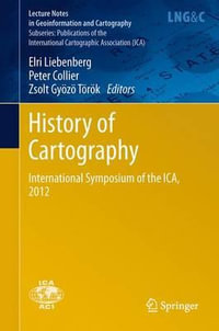 History of Cartography : International Symposium of the ICA, 2012 - Elri Liebenberg