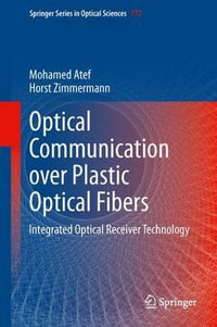 Optical Communication over Plastic Optical Fibers : Integrated Optical Receiver Technology - Mohamed Atef