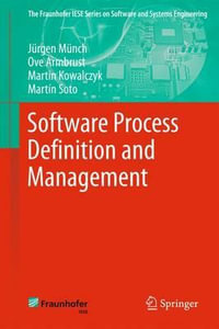 Software Process Definition and Management : The Fraunhofer IESE Series on Software and Systems Engineering - Juergen Muench