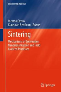 Sintering : Mechanisms of Convention Nanodensification and Field Assisted Processes - Ricardo Castro