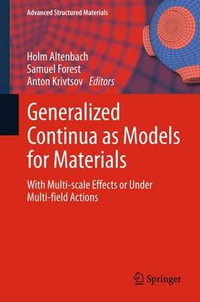 Generalized Continua as Models for Materials : with Multi-scale Effects or Under Multi-field Actions - Holm Altenbach