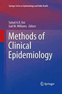 Methods of Clinical Epidemiology : Springer Series on Epidemiology and Public Health - Suhail A. R. Doi