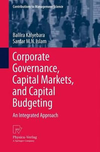 Corporate Governance, Capital Markets, and Capital Budgeting : An Integrated Approach - Baliira Kalyebara