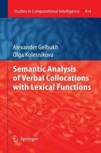 Semantic Analysis of Verbal Collocations with Lexical Functions : Studies in Computational Intelligence - Alexander Gelbukh