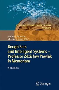 Rough Sets and Intelligent Systems - Professor ZdzisÅaw Pawlak in Memoriam : Volume 2 - Andrzej Skowron