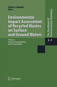 Environmental Impact Assessment of Recycled Wastes on Surface and Ground Waters : Engineering Modeling and Sustainability - Tarek A. Kassim