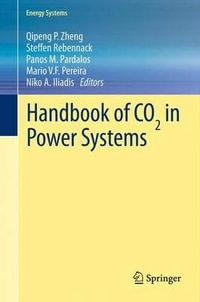 Handbook of COâ in Power Systems : Energy Systems - Qipeng P. Zheng